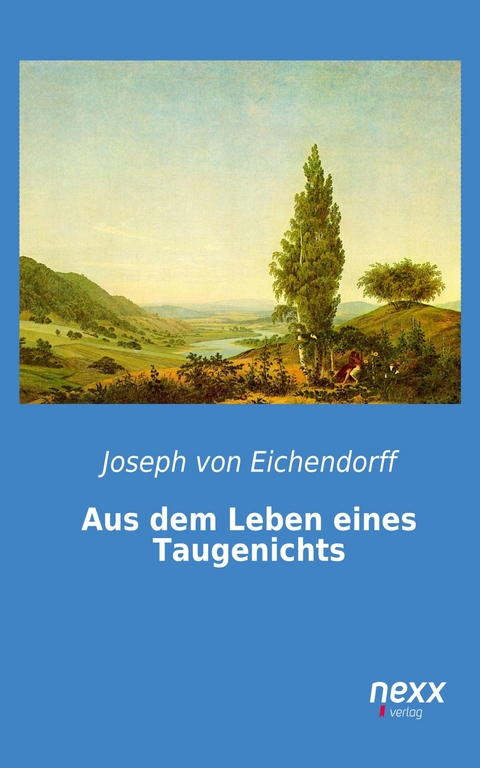 Aus dem Leben eines Taugenichts - Joseph Von Eichendorff