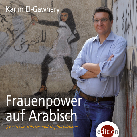 Frauenpower auf Arabisch - Karim El-Gawhary