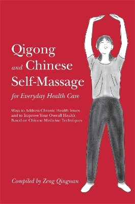 Qigong and Chinese Self-Massage for Everyday Health Care - Zeng Qingnan