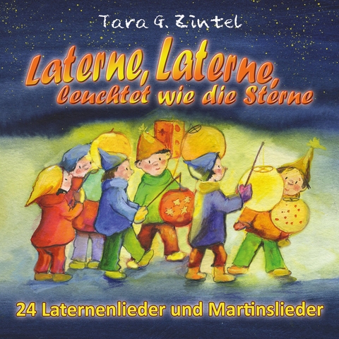 Laterne, Laterne, leuchtet wie die Sterne - Tara G. Zintel