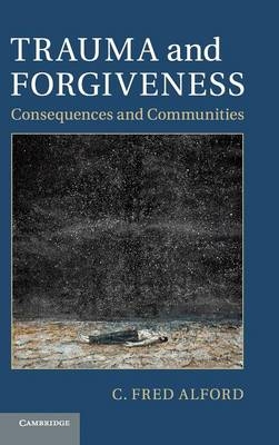 Trauma and Forgiveness - C. Fred Alford
