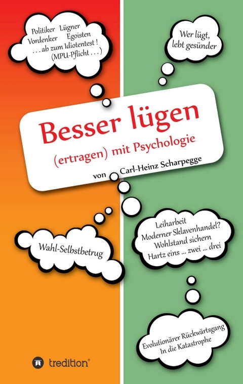 Besser l&uuml;gen (ertragen) mit Psychologie - Carl-Heinz Scharpegge