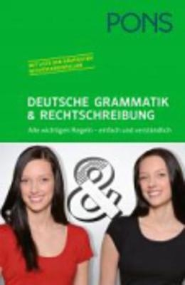 PONS Deutsche Grammatik & Rechtschreibung - Ines Balcik, Klaus R&ouml;he