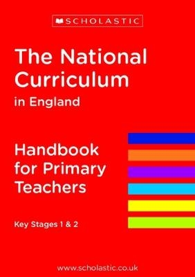 The National Curriculum in England - Handbook for Primary Teachers -  Scholastic