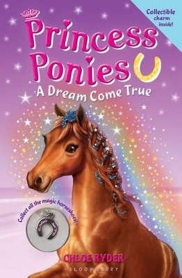 Princess Ponies: A Dream Come True - Chloe Ryder