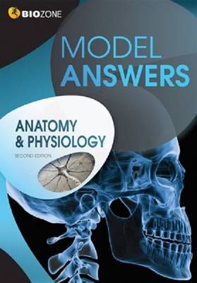 Anatomy & Physiology Model Answers - Tracey Greenwood, Lissa Bainbridge-Smith, Kent Pryor, Richard Allan