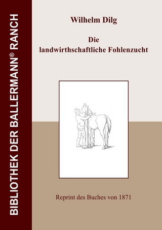 Bibliothek der Ballermann-Ranch / Die landwirthschaftliche Fohlenzucht