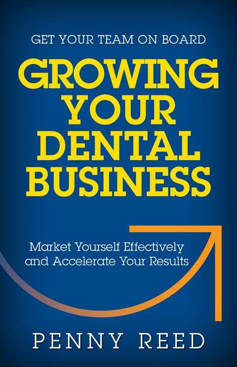 Growing Your Dental Business -  Penny Reed