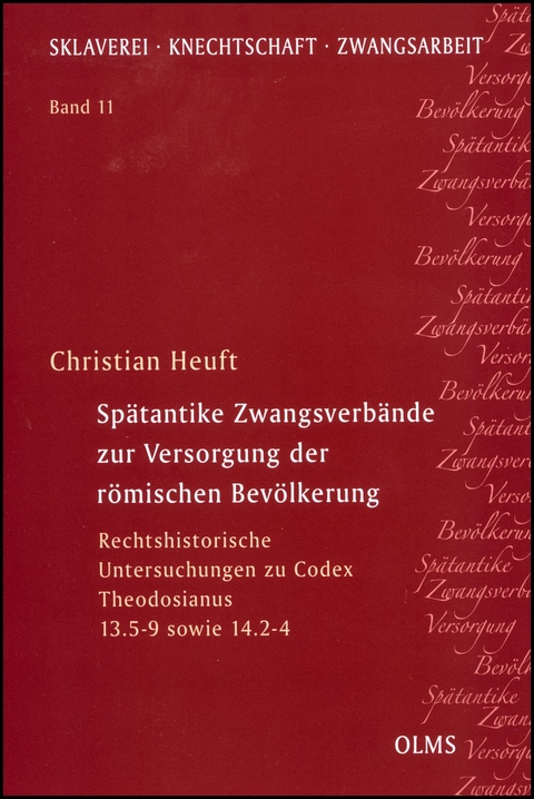 Sp&auml;tantike Zwangsverb&auml;nde zur Versorgung der r&ouml;mischen Bev&ouml;lkerung - Christian Heuft