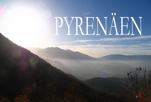 Die Pyren&auml;en - Ein kleiner Bildband - 