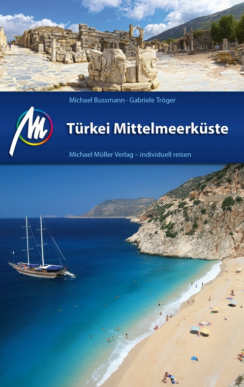 T&uuml;rkei Mittelmeerk&uuml;ste Reisef&uuml;hrer Michael M&uuml;ller Verlag - Michael Bussmann, Gabriele Tr&ouml;ger