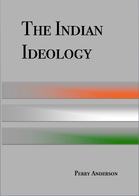 The Indian Ideology - Perry Anderson