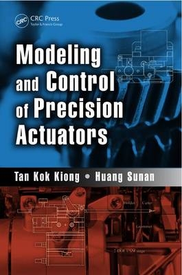 Modeling and Control of Precision Actuators -  Tan Kok Kiong