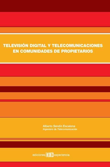 Televisi&oacute;n digital y telecomunicaciones en comunidades de propietarios - Alberto Send&iacute;n Escalona