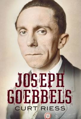 Joseph Goebbels - Curt Riess