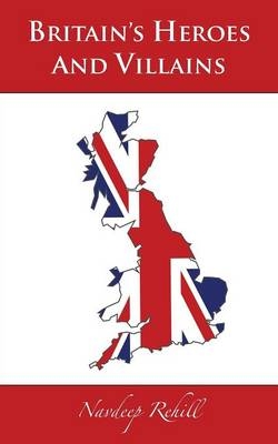 Britain's Heroes and Villains