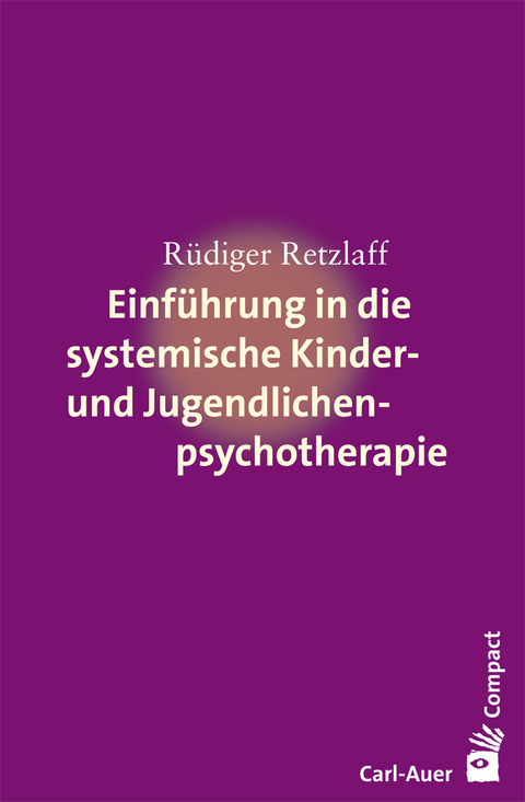 Einf&uuml;hrung in die systemische Therapie mit Kindern und Jugendlichen - R&uuml;diger Retzlaff