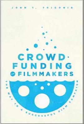 Crowdfunding for Filmmakers - John Triggonis