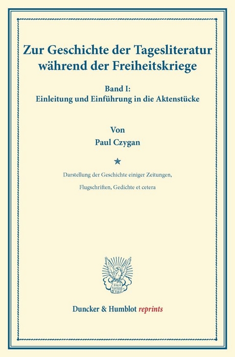 Zur Geschichte der Tagesliteratur w&auml;hrend der Freiheitskriege. - Paul Czygan