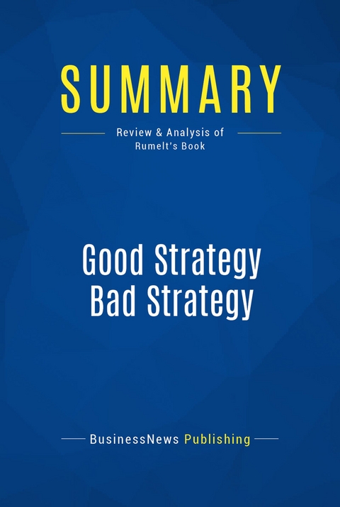 Summary: Good Strategy Bad Strategy -  BusinessNews Publishing