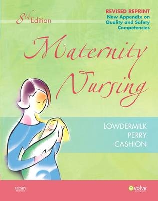Maternity Nursing - Revised Reprint - Deitra Leonard Lowdermilk, Shannon E. Perry, Mary Catherine Cashion
