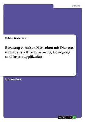 Beratung von alten Menschen mit Diabetes mellitus Typ II zu ErnÃ¤hrung, Bewegung und Insulinapplikation