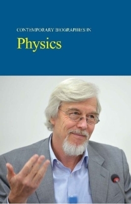 Contemporary Biographies in Physics - Salem Press