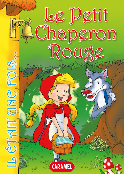 Le Petit Chaperon Rouge - Jacob et Wilhelm Grimm,  Il &eacute;tait une fois