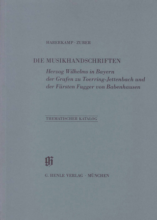 Kataloge Bayerischer Musiksammlungen (KBM) - Sammlungen Herzog Wilhelms in Bayern, der Grafen zu Toerring-Jettenbach und der Fürsten Fugger von Babenhausen