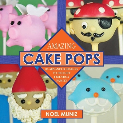 Amazing Cake Pops - Noel Muniz