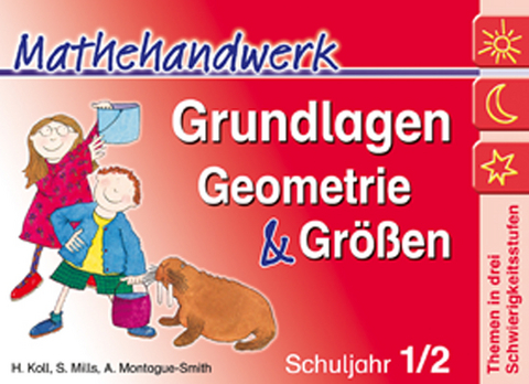 Grundlagen Geometrie und Gr&ouml;ssen - Hilary Koll, Steve Mills, Christine Moorcroft