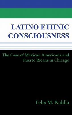 Latino Ethnic Consciousness - Felix M. Padilla