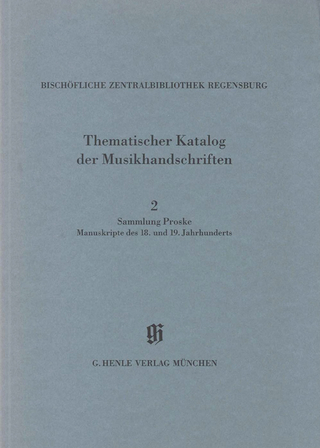 Kataloge Bayerischer Musiksammlungen (KBM) - Sammlung Proske, Manuskripte des 18. und 19. Jahrhunderts aus den Signaturen A.R., C, AN