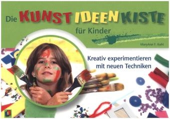 Die Kunst-Ideen-Kiste f&uuml;r Kinder - Mary A Kohl