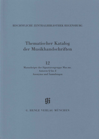 Kataloge Bayerischer Musiksammlungen (KBM) - Musikhandschriften der Signaturengruppe Mus. ms. Autoren Q-Z, Anonyma und Sammlungen
