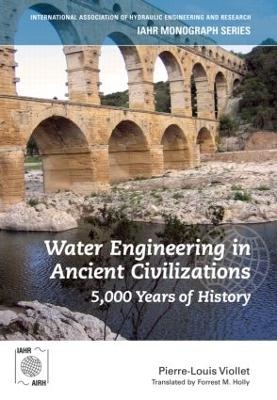 Water Engineering in Ancient Civilizations - Pierre-Louis Viollet