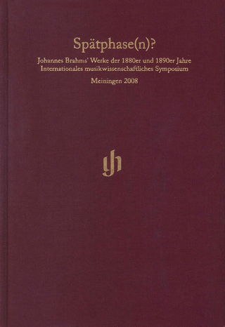 Bücher und Zeitschriften - Spätphase(n)? - Johannes Brahms' Werke der 1880er und 1890er Jahre
