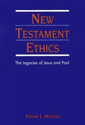 New Testament Ethics - Frank J. Matera