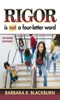 Rigor Is NOT a Four-Letter Word - Barbara R. Blackburn