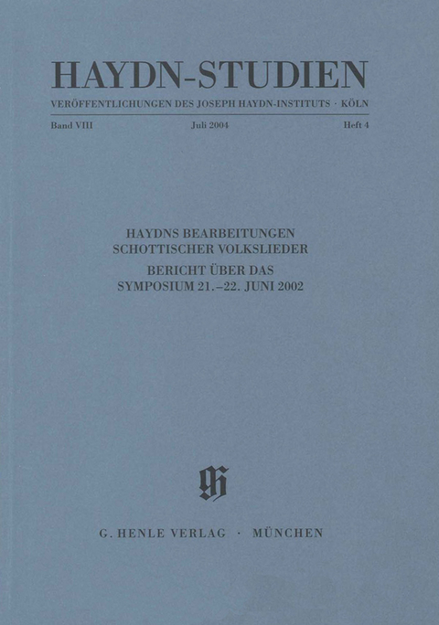 Haydn-Studien - Haydns Bearbeitungen schottischer Volkslieder. Bericht &uuml;ber das Symposion 21.-22. Juni 2002