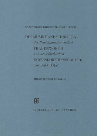 Kataloge Bayerischer Musiksammlungen (KBM) - Benediktinerinnenabtei Frauenwörth und Pfarrkirchen Indersdorf, Wasserburg am Inn und Bad Tölz