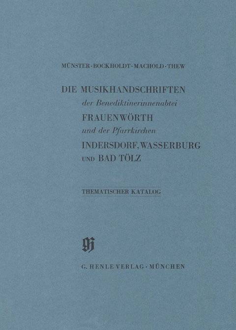 Kataloge Bayerischer Musiksammlungen (KBM) - Benediktinerinnenabtei Frauenw&ouml;rth und Pfarrkirchen Indersdorf, Wasserburg am Inn und Bad T&ouml;lz