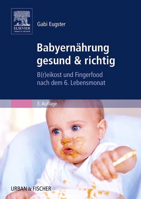 Babyern&auml;hrung gesund & richtig - Gabi Eugster