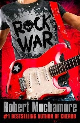 Rock War: Rock War - Robert Muchamore
