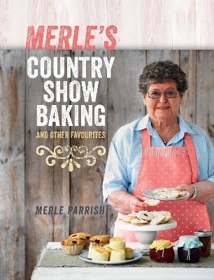 Merle's Country Show Baking - Merle Parrish