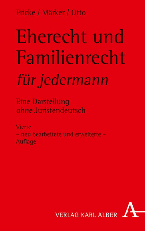 Eherecht und Familienrecht f&uuml;r jedermann - Weddig Fricke, Klaus M&auml;rker, Christian Otto