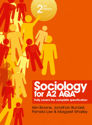 Sociology for A2 AQA - Ken Browne, Jonathan Blundell, Pamela Law, Margaret Whalley