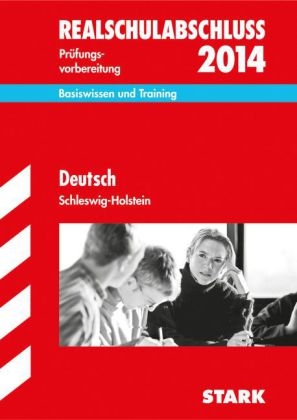 Abschlussprüfung Realschule Schleswig-Holstein / Deutsch 2014