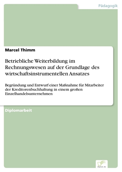 Betriebliche Weiterbildung im Rechnungswesen auf der Grundlage des wirtschaftsinstrumentellen Ansatzes -  Marcel Thimm