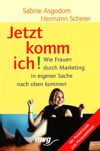 Jetzt komm ich! - Sabine Asgodom, Hermann Scherer
